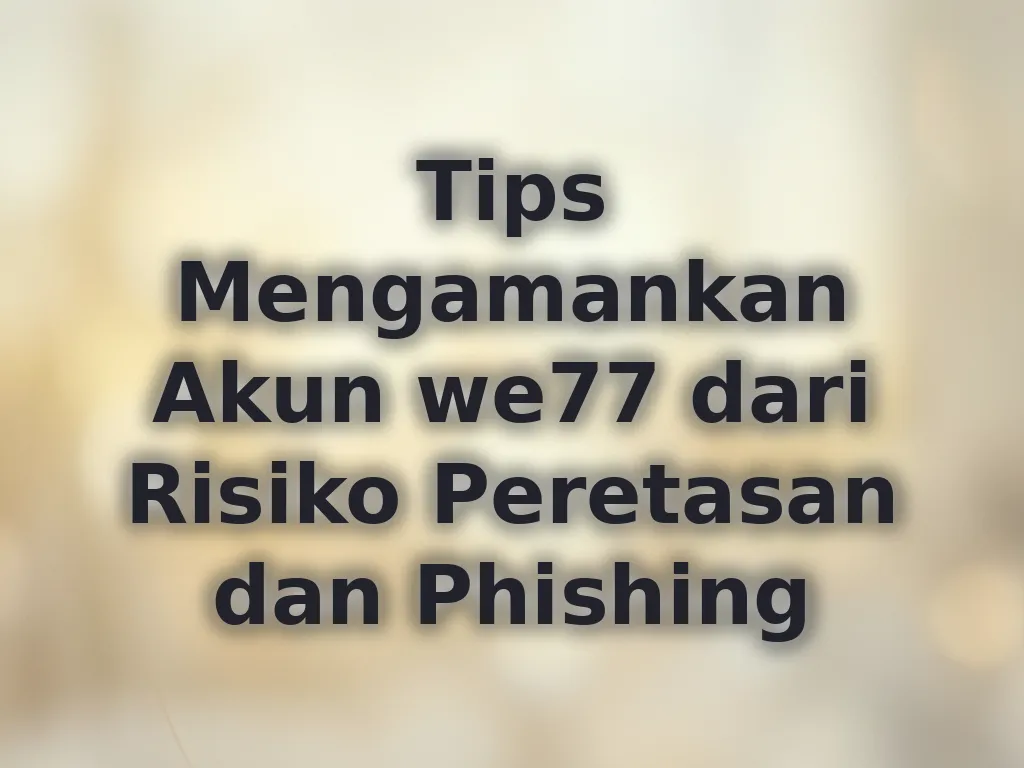 Keamanan Akun we77